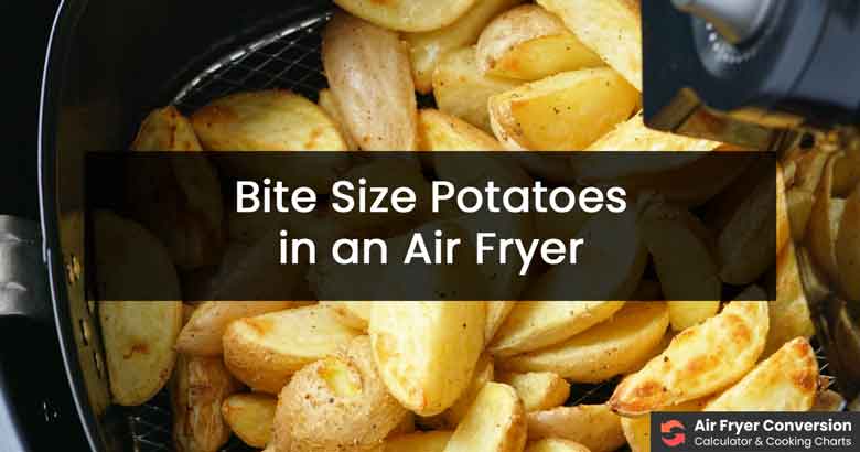 Bite size potatoes in air fryer